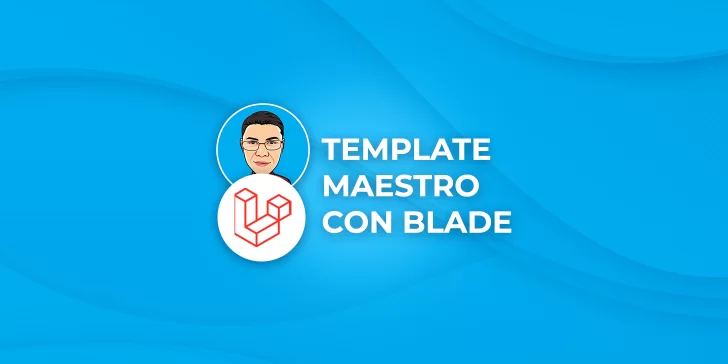Laravel: Archivo maestro de Blade para nuestro proyecto.