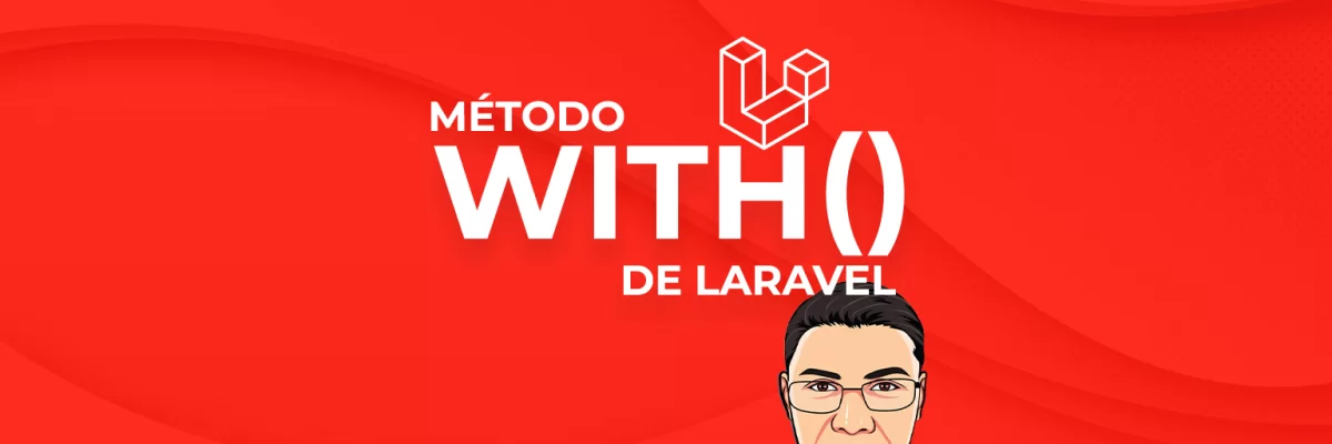 Método with en Laravel, tan versátil como su nombre lo indica.