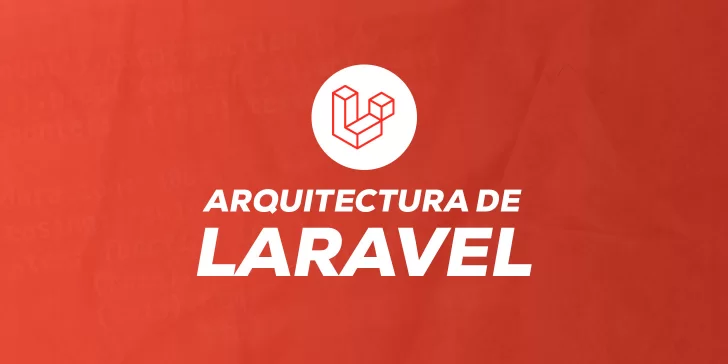 La arquitectura de Laravel y sus componentes clave