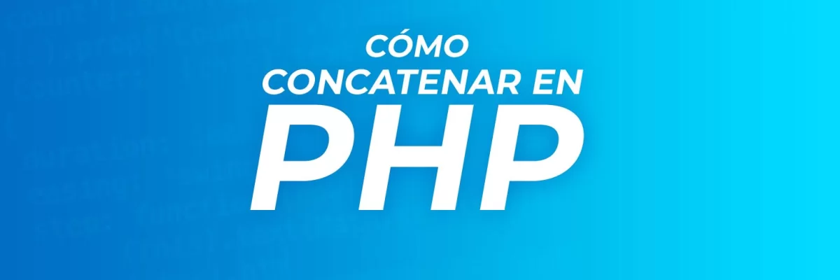 Cómo concatenar en PHP: Aprende a unir cadenas de texto en PHP de manera eficiente