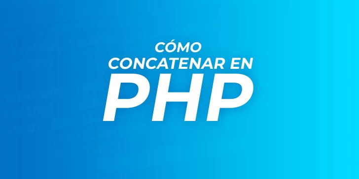 Cómo concatenar en PHP: Aprende a unir cadenas de texto en PHP de manera eficiente