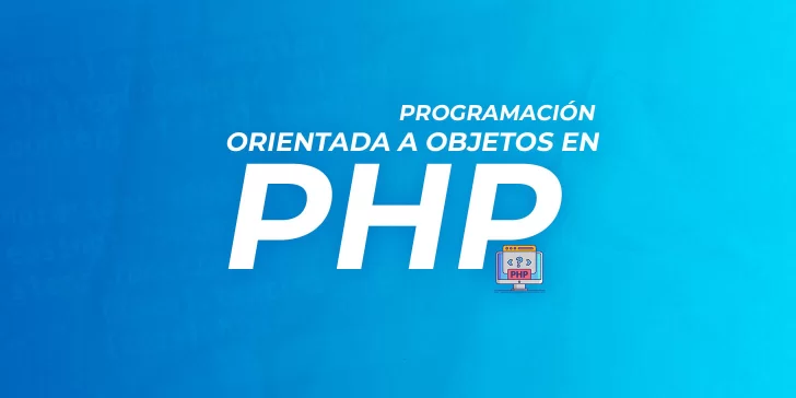 PHP OOP: Programación Orientada a Objetos en PHP