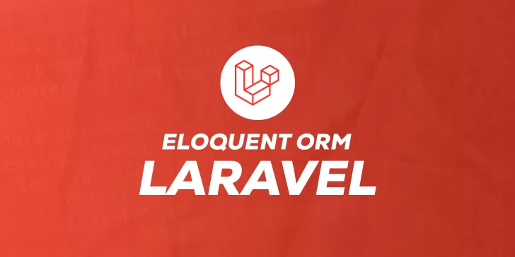 ¿Qué es Eloquent y cómo usarlo en Laravel?