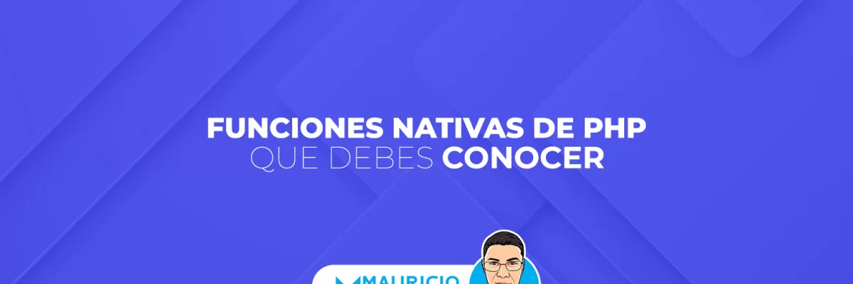 Funciones nativas de PHP que debes conocer: Ejemplos y aplicaciones