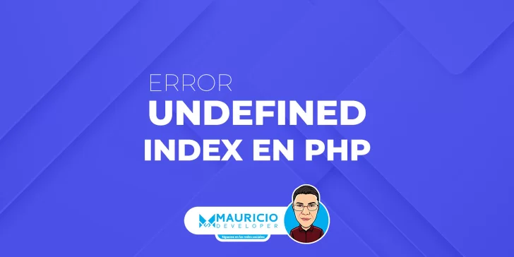 Error "Undefined Index" en PHP: Causas y soluciones