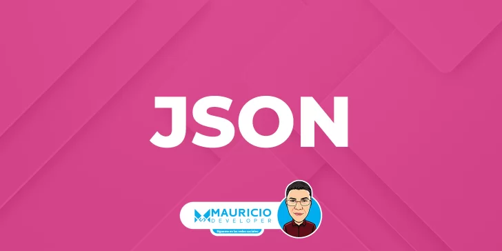 Guía completa sobre JSON: formato ligero para intercambio de datos