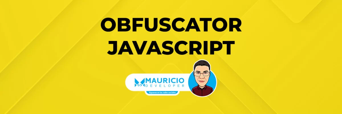 Obfuscator JavaScript: Cómo ocultar y proteger tu código fuente