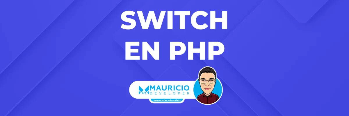 Cómo utilizar switch en PHP para tomar decisiones eficientes en tu código