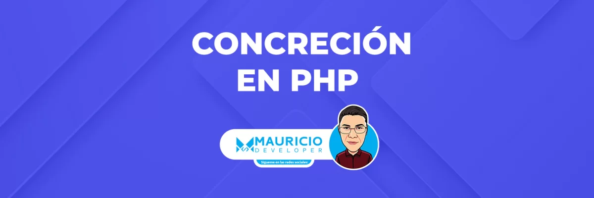 Concreción en PHP: Implementaciones precisas y eficientes para tu desarrollo