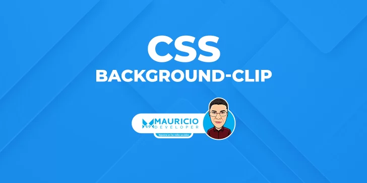 Background-clip CSS: Todo lo que Debes Saber para Mejorar tu Diseño Web