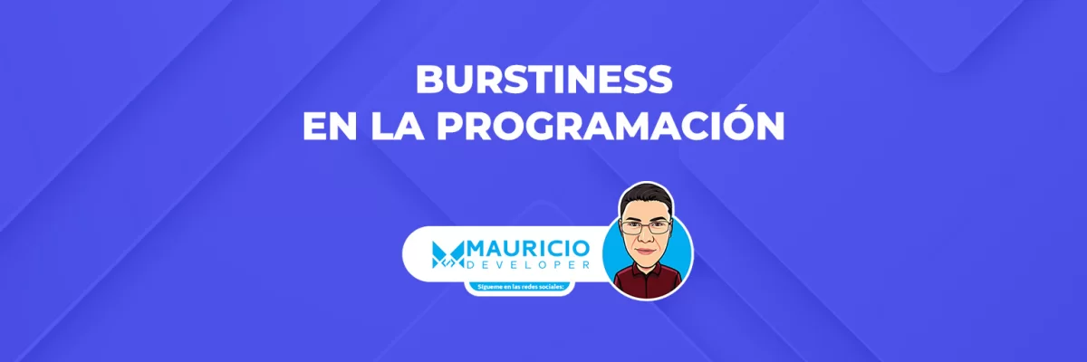 ¿Que es Burstiness en Programación?