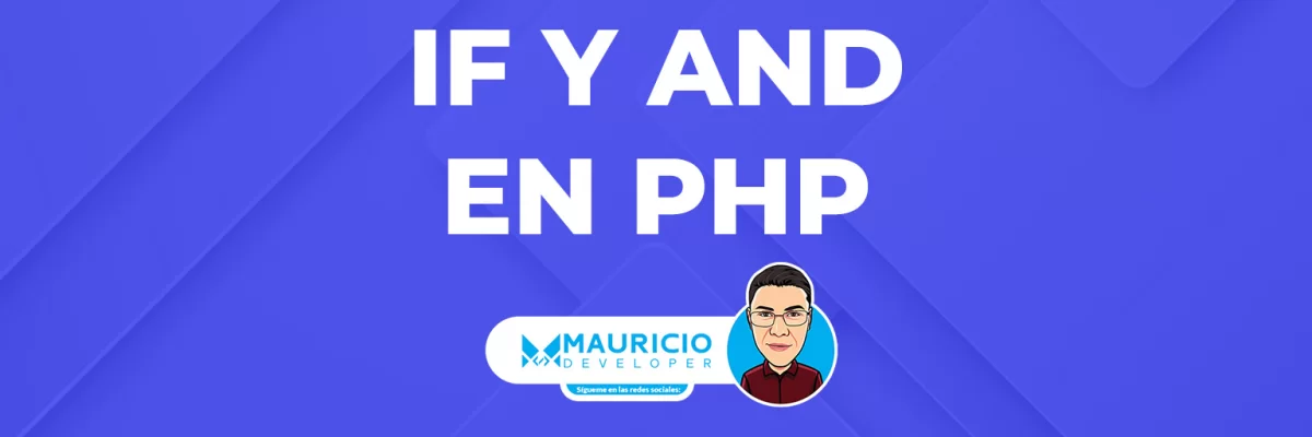 "if" y "and" en PHP: Toma Decisiones Lógicas en tu Código