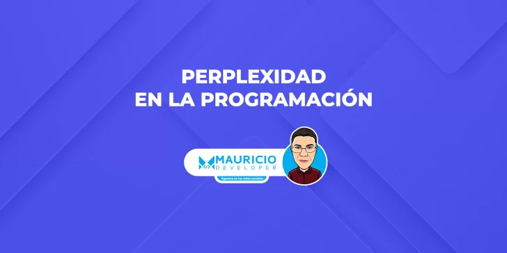 Perplexidad en la Programación: Descubre sus Secretos y Soluciones