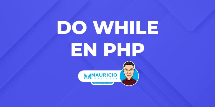 PHP do while: Cómo Crear Bucles con Condición