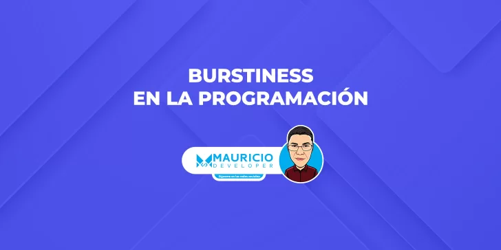 ¿Que es Burstiness en Programación?