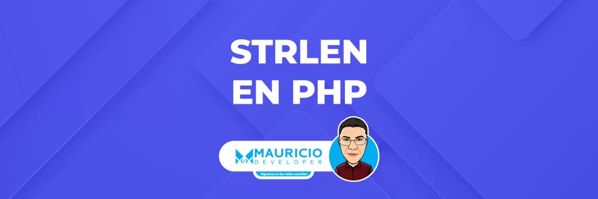 strlen() PHP: Midiendo Longitudes de Cadenas